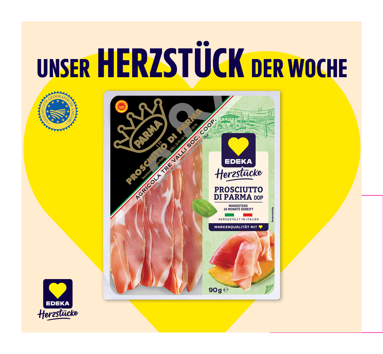 EDEKA Herzstücke<br />
Prosciutto di Parma DOP